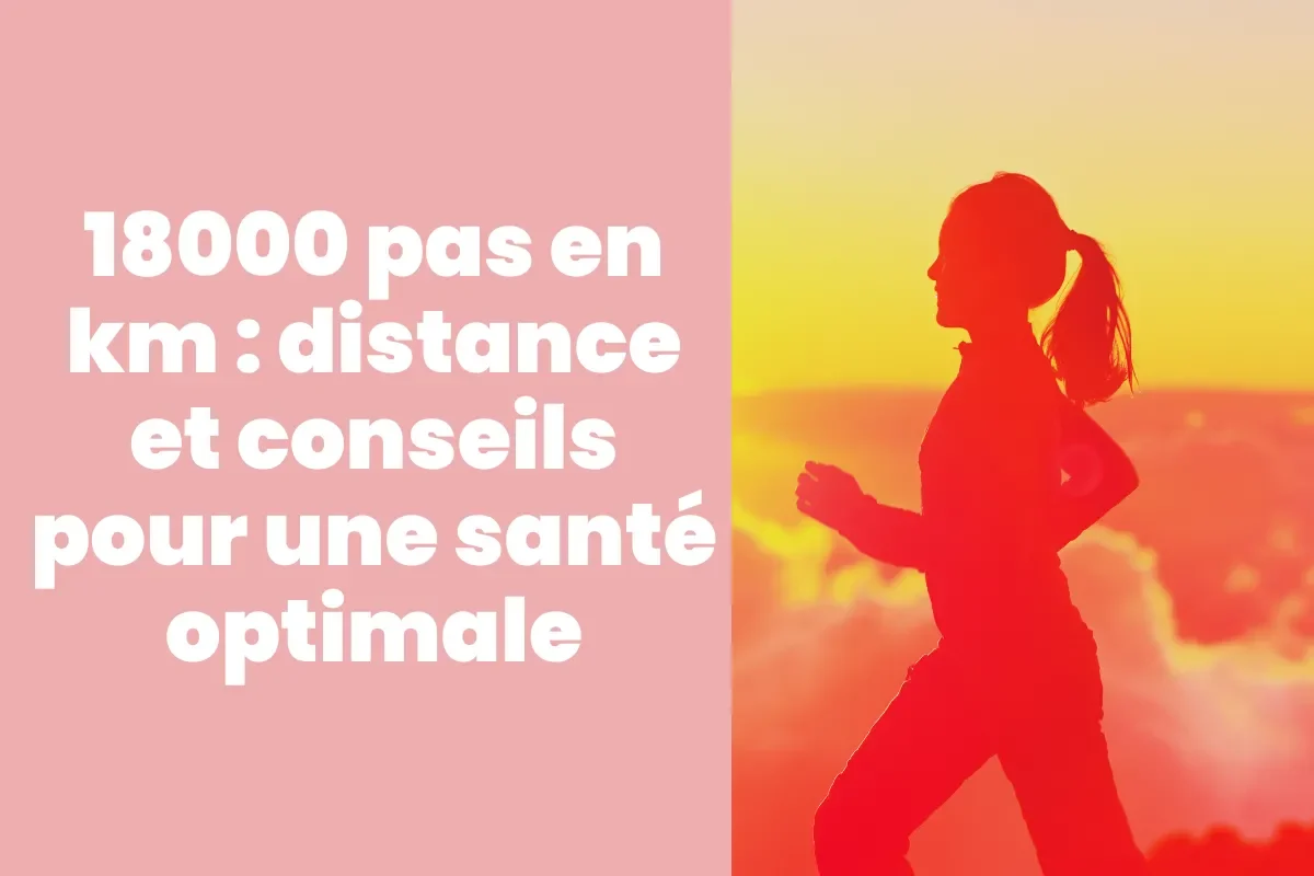 18 000 pas, c&rsquo;est combien de kilomètres ?